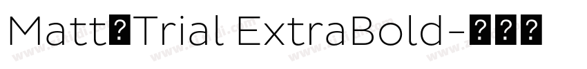 Matt_Trial ExtraBold字体转换